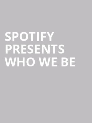 Spotify Presents Who We Be at Alexandra Palace
